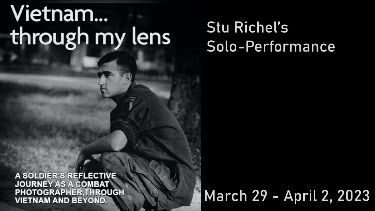 Stu Richel's Solo-Performance
                                      Vietnam Through My Lens